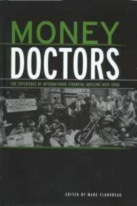 国際金融顧問の歴史：１８５０－２０００年<br>Money Doctors : The Experience of International Financial Advising 1850-2000 (Routledge International Studies in Money and Banking)