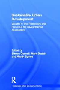 持続可能な都市開発１：環境アセスメントのプロトコル<br>Sustainable Urban Development Volume 1 : The Framework and Protocols for Environmental Assessment (Sustainable Urban Development Series)