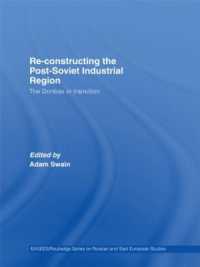 ポスト・ソヴィエト時代ロシアの地域経済再建<br>Re-Constructing the Post-Soviet Industrial Region : The Donbas in Transition (Basees/routledge Series on Russian and East European Studies)
