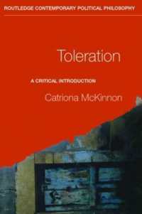 寛容：批判的入門<br>Toleration : A Critical Introduction (Routledge Contemporary Political Philosophy)