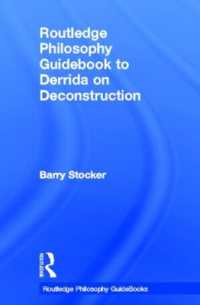 デリダの脱構築論ガイド<br>Routledge Philosophy Guidebook to Derrida on Deconstruction (Routledge Philosophy Guidebooks)