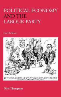英国労働党の政治経済学（第２版）<br>Political Economy and the Labour Party : The Economics of Democratic Socialism 1884-2005 （2ND）