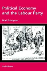英国労働党の政治経済学（第２版）<br>Political Economy and the Labour Party : The Economics of Democratic Socialism 1884-2005 （2ND）