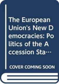 ＥＵの新興民主国家：新規加盟国の政治<br>The European Union's New Democracies: Politics of the Accession States