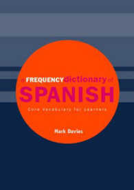 スペイン語頻出語彙辞典<br>A Frequency Dictionary of Spanish : Core Vocabulary for Learners (Routledge Frequency Dictionaries)