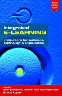 統合ｅラーニング：教育、技術と組織への連関<br>Integrated E-Learning : Implications for Pedagogy, Technology and Organization (Open and Flexible Learning Series)