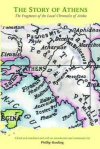 古代アテネ史断片（英訳）<br>The Story of Athens : The Fragments of the Local Chronicles of Attika (Routledge Sourcebooks for the Ancient World)