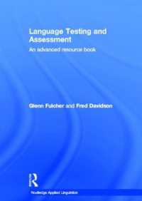 語学テスト・評価：上級資料集<br>Language Testing and Assessment : An Advanced Resource Book (Routledge Applied Linguistics)