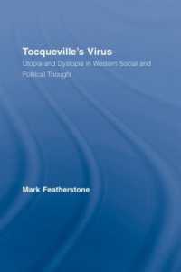 トクヴィルのウイルス：西洋思想に見るユートピアとディストピア<br>Tocqueville's Virus : Utopia and Dystopia in Western Social and Political Thought (Routledge Advances in Sociology)