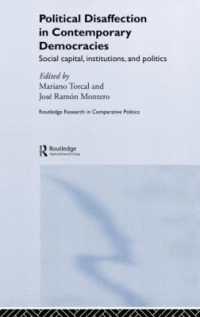 現代民主政における政治不信<br>Political Disaffection in Contemporary Democracies : Social Capital, Institutions and Politics (Routledge Research in Comparative Politics)