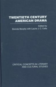 ２０世紀アメリカ劇作：文学・文化研究の重要概念（全４巻）<br>Twentieth-Century American Drama (Critical Concepts in Literary and Cultural Studies)