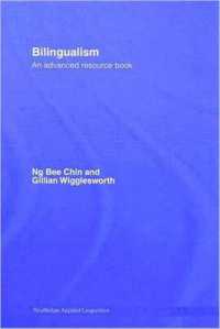 バイリンガリズム：発展資料集<br>Bilingualism : An Advanced Resource Book (Routledge Applied Linguistics) -- Hardback