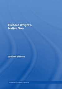 リチャード・ライト『アメリカの息子』読解ガイド<br>Richard Wright's Native Son : A Routledge Study Guide (Routledge Guides to Literature)