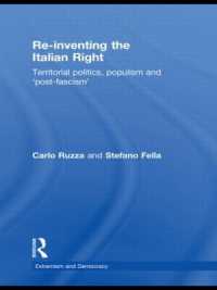 イタリア右派の再発明<br>Re-inventing the Italian Right : Territorial politics, populism and 'post-fascism' (Routledge Studies in Extremism and Democracy)