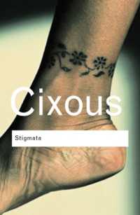 エレーヌ・シクスー著／聖痕（英訳・新序文）<br>Stigmata : Escaping Texts (Routledge Classics) （2ND）
