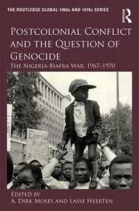 Postcolonial Conflict and the Question of Genocide : The Nigeria-Biafra War, 1967-1970 (The Routledge Global 1960s and 1970s Series)