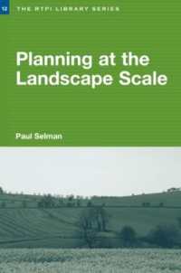 風景とプランニング<br>Planning at the Landscape Scale (Rtpi Library Series)