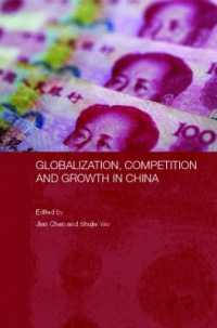 中国におけるグローバル化、競争と成長<br>Globalization, Competition and Growth in China (Routledge Studies on the Chinese Economy)