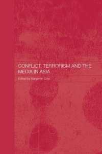 アジアにおける紛争、テロとメディア<br>Conflict, Terrorism and the Media in Asia (Media, Culture and Social Change in Asia)