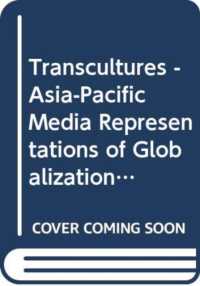 トランスカルチャーズ：アジアのメディアにおける全球化の表象<br>Transcultures - Asia-pacific Media Representations of Globalization (Media, Culture and Social Change in Asia) -- Hardback