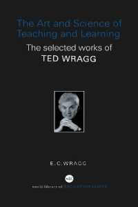 教授と学習の技能と科学：Ｔ．ラグ選集<br>The Art and Science of Teaching and Learning : The Selected Works of Ted Wragg (World Library of Educationalists)