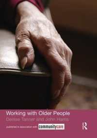 高齢者へのソーシャルワーク<br>Working with Older People (The Social Work Skills Series)