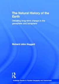 地球の自然史<br>The Natural History of Earth : Debating Long-Term Change in the Geosphere and Biosphere (Routledge Studies in Physical Geography and Environment)