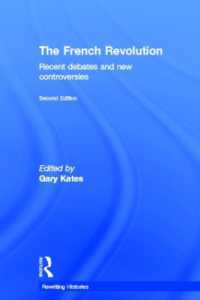 フランス革命史を書き変える：近代の議論と新たな論争（第２版）<br>The French Revolution : Recent Debates and New Controversies (Rewriting Histories) （2ND）