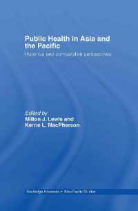 アジア太平洋地区の公衆保健<br>Public Health in Asia and the Pacific : Historical and Comparative Perspectives (Routledge Advances in Asia-pacific Studies)