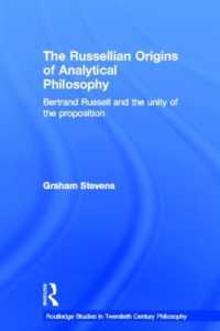 分析哲学の原点：バートランド・ラッセル<br>The Russellian Origins of Analytical Philosophy : Bertrand Russell and the Unity of the Proposition (Routledge Studies in Twentieth-century Philosophy)
