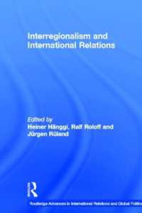 地域間主義と国際関係論：グローバル･ガバナンスへの布石<br>Interregionalism and International Relations : A Stepping Stone to Global Governance? (Routledge Advances in International Relations and Global Politics)