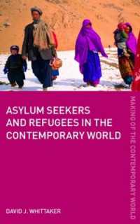 避難所を求めて：現代世界における亡命的状況<br>Asylum Seekers and Refugees in the Contemporary World (The Making of the Contemporary World)