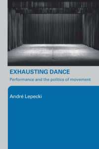 消尽する舞踏：パフォーマンスと運動の政治学<br>Exhausting Dance : Performance and the Politics of Movement