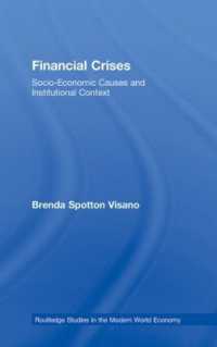 金融危機：社会・経済学的要因と制度的背景<br>Financial Crises : Socio-Economic Causes and Institutional Context (Routledge Studies in the Modern World Economy)