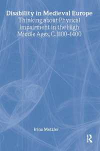 中世ヨーロッパにおける障害<br>Disability in Medieval Europe : Thinking about Physical Impairment in the High Middle Ages, c.1100-c.1400 (Routledge Studies in Medieval Religion and Culture)