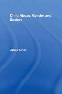 児童虐待、ジェンダーと社会<br>Child Abuse, Gender and Society (Routledge Research in Gender and Society)