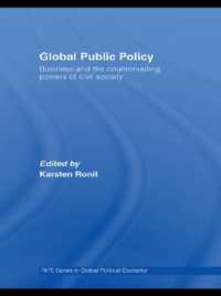 公共政策のグローバル化：ビジネスと市民社会の勢力拮抗<br>Global Public Policy : Business and the Countervailing Powers of Civil Society (Ripe Series in Global Political Economy)