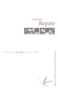 ゴート・アイランドのパフォーマンスとエコロジー<br>Small Acts of Repair : Performance, Ecology and Goat Island