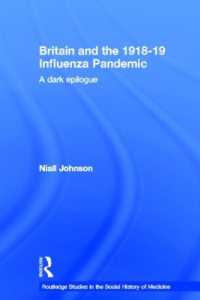 英国におけるスペイン風邪<br>Britain and the 1918-19 Influenza Pandemic : A Dark Epilogue (Routledge Studies in the Social History of Medicine)