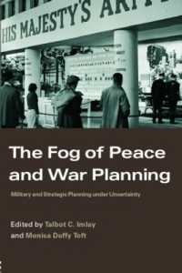 不確実性下の軍事戦略形成<br>The Fog of Peace and War Planning : Military and Strategic Planning under Uncertainty (Strategy and History)