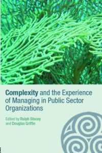 公共部門の組織における複雑性と管理経験<br>Complexity and the Experience of Managing in Public Sector Organizations (Complexity as the Experience of Organizing)