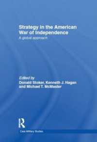 アメリカ独立戦争における戦術のグローバルな検討<br>Strategy in the American War of Independence : A Global Approach (Cass Military Studies)