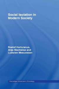 現代社会における社会的孤立<br>Social Isolation in Modern Society (Routledge Advances in Sociology)