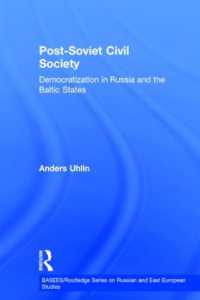 ポスト・ソヴィエト国家の市民社会<br>Post-Soviet Civil Society : Democratization in Russia and the Baltic States (Basees/routledge Series on Russian and East European Studies)
