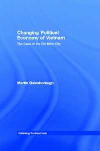Changing Political Economy of Vietnam : The Case of Ho Chi Minh City (Rethinking Southeast Asia)