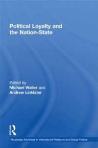 政治的忠誠と国民国家の弱体化<br>Political Loyalty and the Nation-State (Routledge Advances in International Relations and Global Politics)