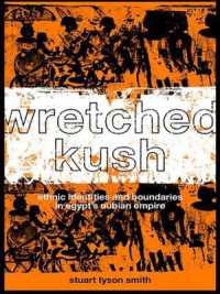 Wretched Kush : Ethnic Identities and Boundries in Egypt's Nubian Empire