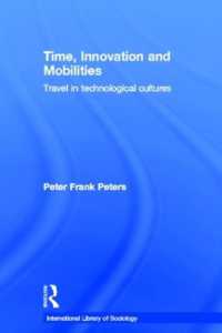 技術文化における移動<br>Time, Innovation and Mobilities : Travels in Technological Cultures (International Library of Sociology)