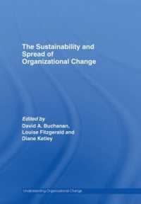 組織的変化の普及と持続可能性：ヘルスケアの事例<br>The Sustainability and Spread of Organizational Change : Modernizing Healthcare (Routledge Studies in Organizational Change & Development)