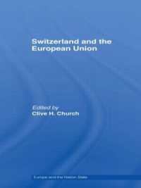 スイスとＥＵ<br>Switzerland and the European Union : A Close, Contradictory and Misunderstood Relationship (Europe and the Nation State)